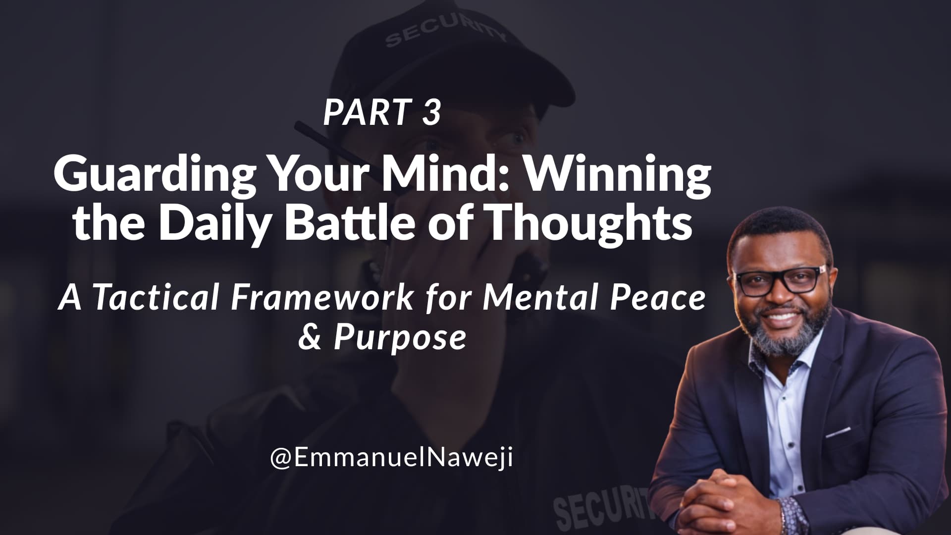Part 3 — Guarding Your Mind: Winning the Daily Battle of Thoughts