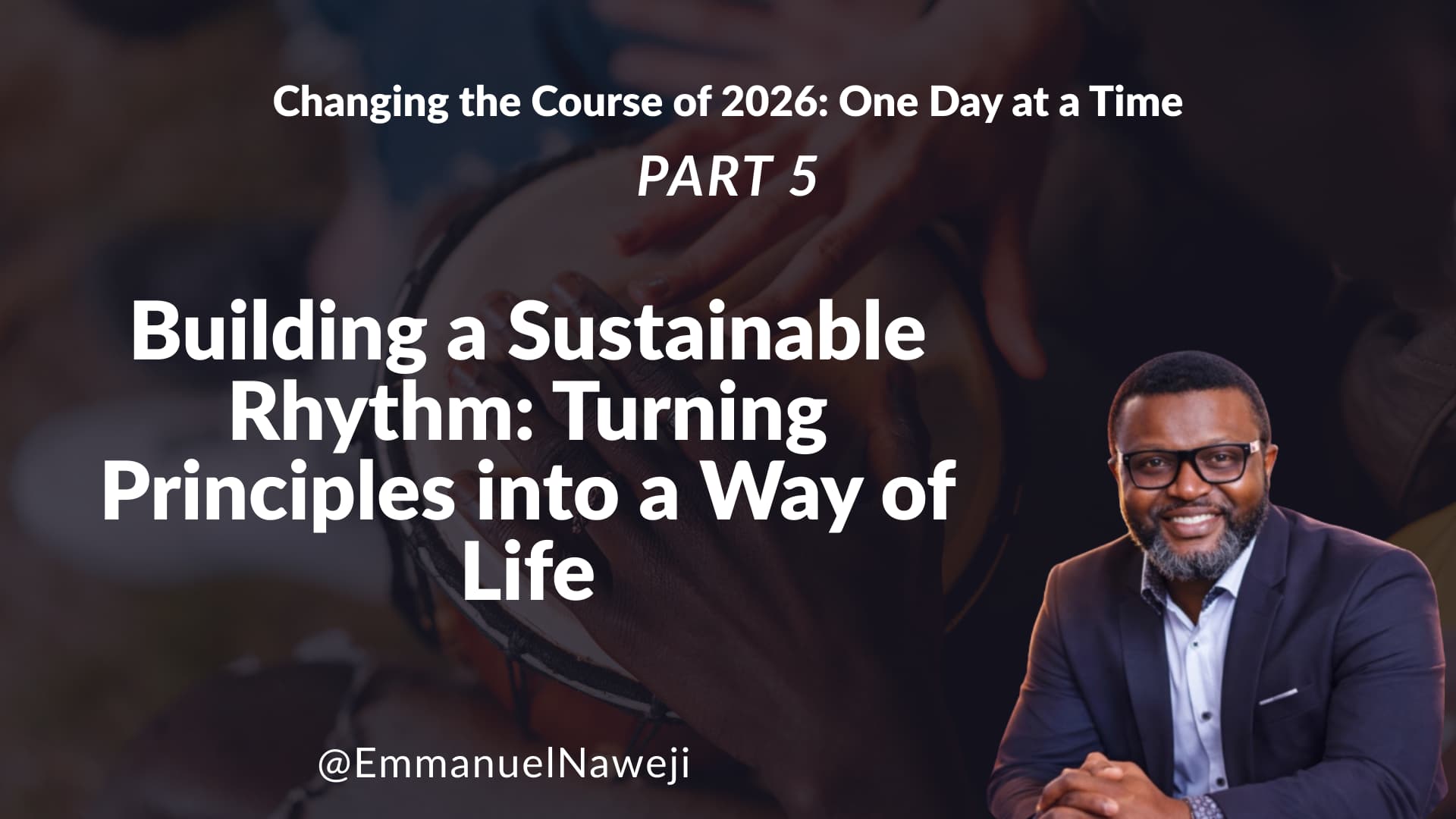 Building a Sustainable Rhythm: Turning Principles into a Way of Life