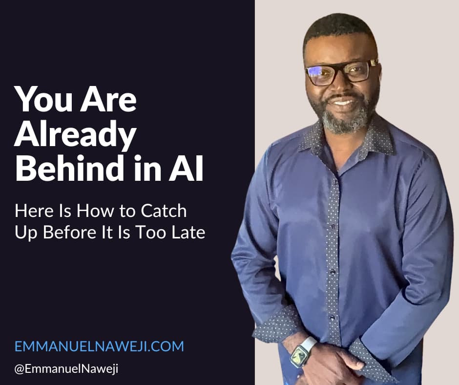 You Are Already Behind in AI. Here Is How to Catch Up Before It Is Too Late